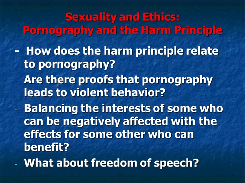 Sexuality and Ethics: Pornography and the Harm Principle - How does the Sexuality and Ethics: Pornography and the Harm Principle - How does the